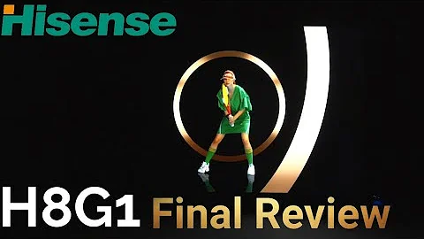 Hisense H8G1 Final Review