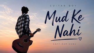 Mud Ke Nahi ❤️ - ARYAN | Official Hindi Soft Rap Song | Acoustic Guitar & LoFi Beats | ARYAN screenshot 1