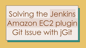 Solving the Jenkins Amazon EC2 plugin Git Issue with jGit
