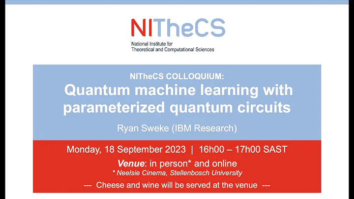 2023-09-18 - NITheCS Colloquium: 'Quantum machine learning with parameterized quantum circuits' ...