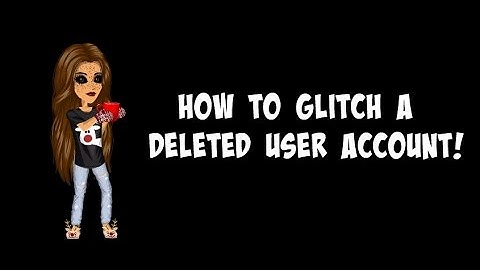 HOW TO GLITCH A DELETED USER ACCOUNT