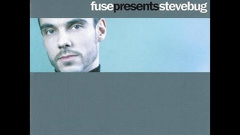 Fuse Presents Steve Bug