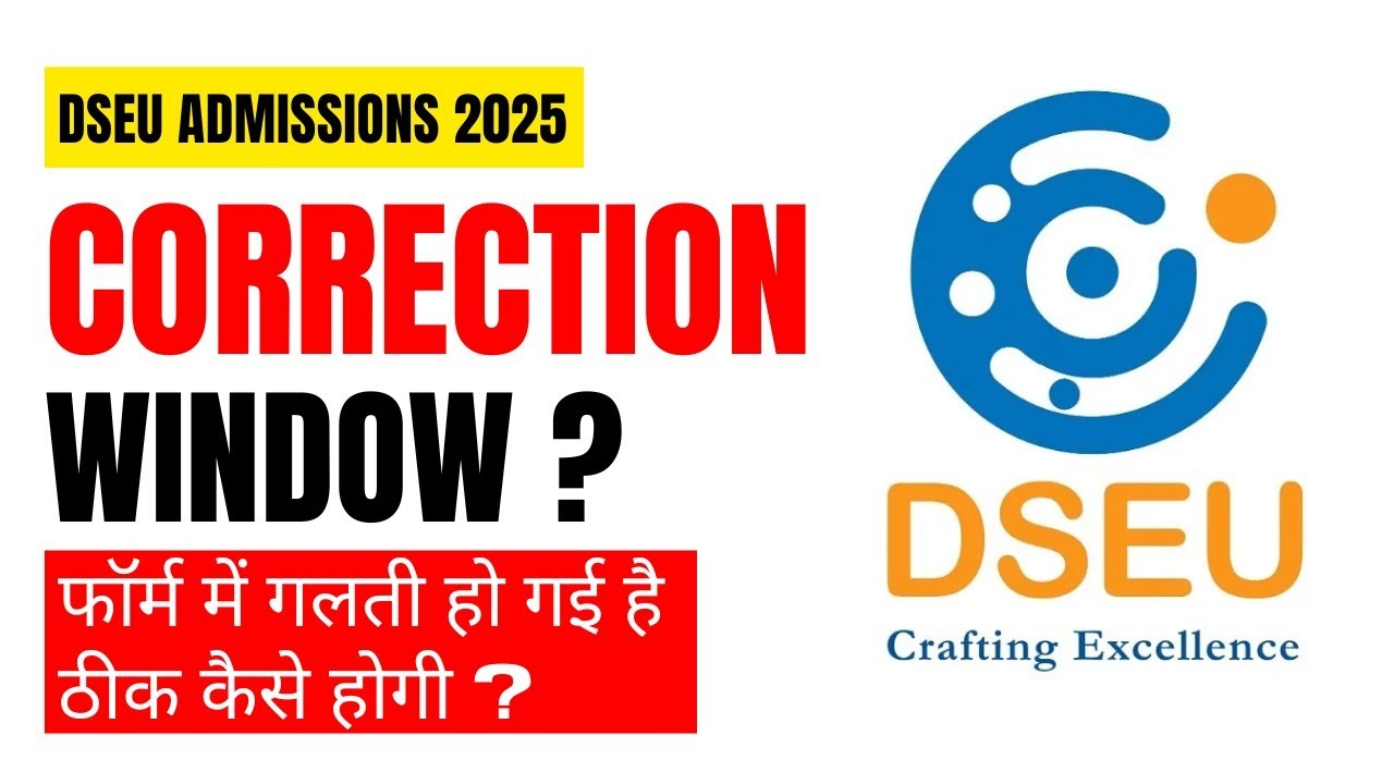 DSEU Admissions 2025 Correction Window | Fix Form Mistakes | DSEU ...