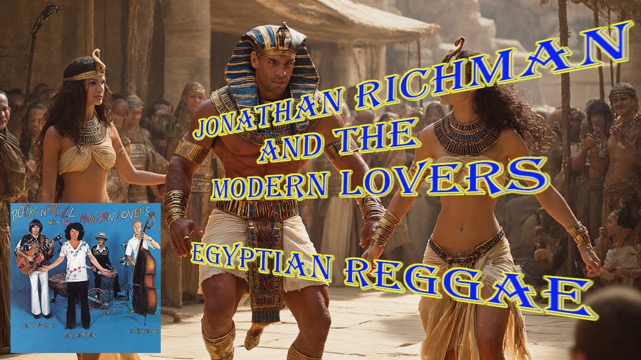 Jonathan Richman & the Modern Lovers ~ Egyptian Reggae (Rock 'N' Roll with The Modern Lovers)