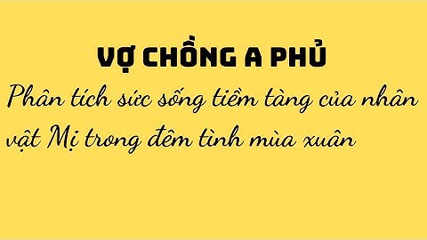 Phân tích đêm tình mùa xuân vợ chồng a phủ