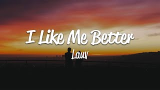 Lauv - I Like Me Better (Lyrics) Lauv - I Like Me Better (Lyrics)