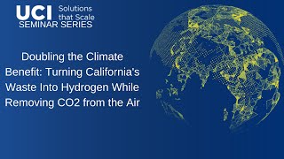 UCI Solutions that Scale Seminar Series: Doubling the Climate Benefit