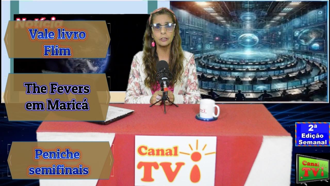 Canal TVi plantão de notícia 2ª edição: Vale Livro/The Fevers em Maricá/Peniche, semifinais.