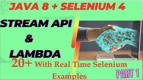 Java 8 Stream API + Selenium 4 - Real Time 20+ Example | Part - 1