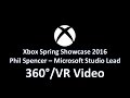 Xbox Spring Showcase 2016: Phil Spencer conference Video 360° / VR