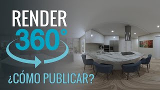 Cómo publicar un render 360 realista en la Web