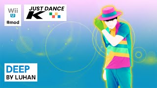 JUST DANCE (MODification) on Wii U: Deep by LuHan