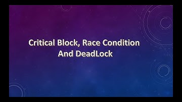 Deadlock, Critical block and Race condition - Multithreading in java - Part 2