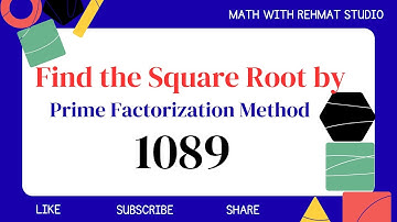 Find the Square Root of 1089 by Prime Factorization Method  | Math with Rehmat Studio 