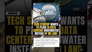 TECH STARTUP WANTS TO PLACE AI DATA CENTERS UNDERWATER INSTEAD OF ON LAND#shorts #trending