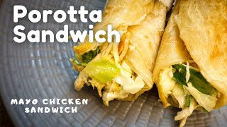 Hellmann's Mayo Chicken Sandwich | Chicken Sandwich Recipe | Easy Parotta Sandwich The Food Edition|