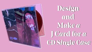 DIY how to design and make J Card for a CD Single Jewelcase - easy to do (template included)