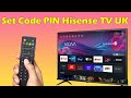 How do i put code PIN TV Hisense PIN