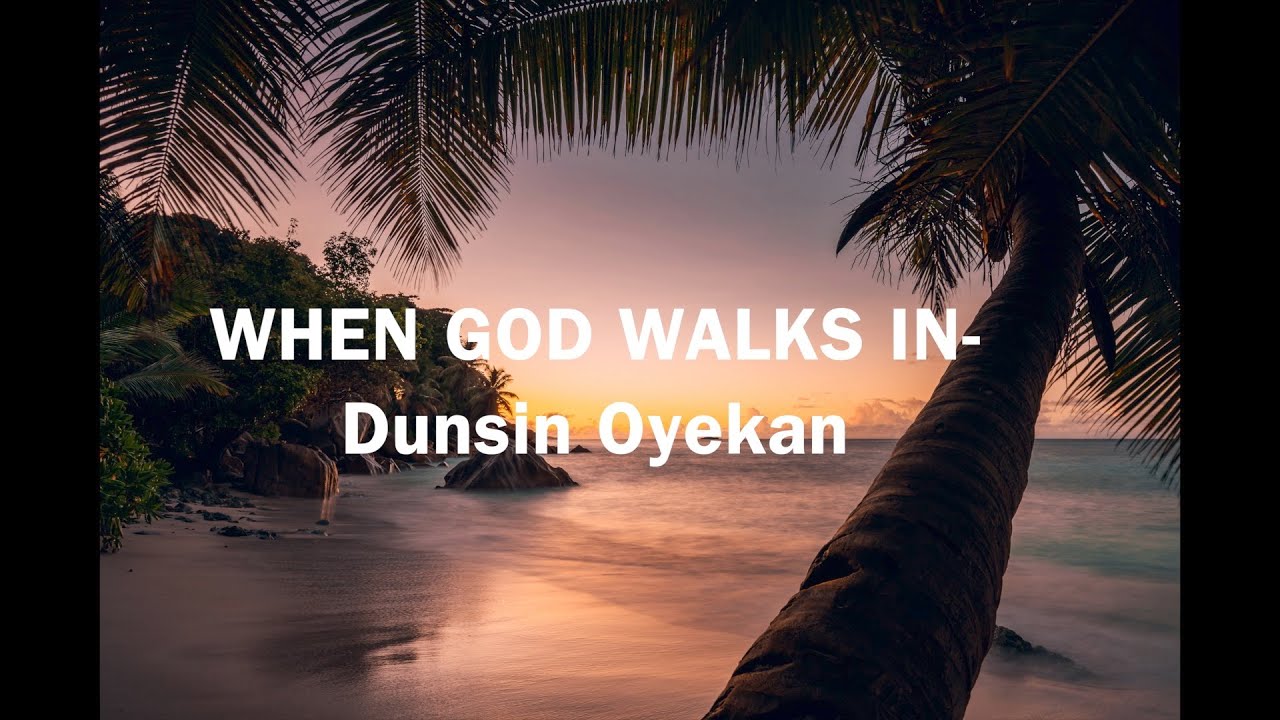 WHEN GOD WALKS IN Min Dunsin Oyekan Piano Instrumental YouTube When god walks in min dunsin oyekan piano instrumental youtube