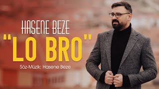 HASENE BEZE  - Lo Bro 2022- (Servet Koç Anısına)4K  #hasenebeze #lobro Resimi