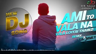 Ami To Vala Na Valo Loiyai Thaiko Dj Hard Bass 2019 Hot Dj