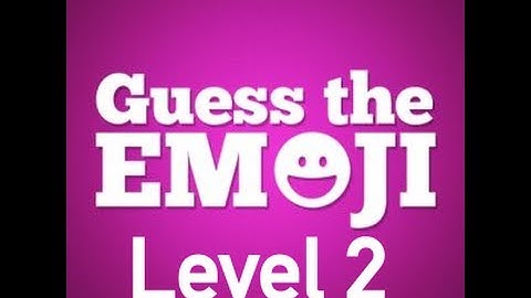 Guess The Emoji Level 2 Answers