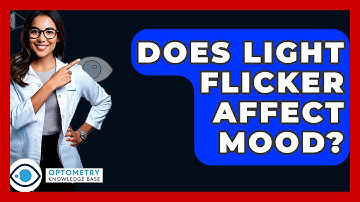 Does Light Flicker Affect Mood? - Optometry Knowledge Base