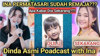 Dinda Asmi with Ina Permatasari, Ina Sekarang udah Remaja???