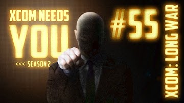 XCOM Needs You #55 Season 2 - Long War 14 Mod