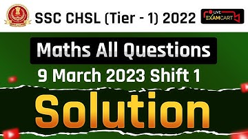 SSC CHSL TIER-1| 9 MARCH SHIFT-1| MATHS SOLUTION|