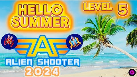 HELLO SUMMER 2024 Lvl 5 Galaxy Attack Alien Shooter GAAS EVENT