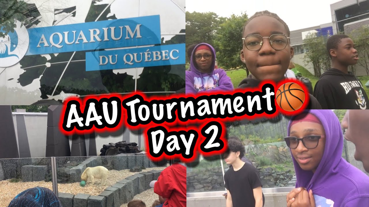 Day 2 Basketball Tournament Quebec City, Aquarium Team Visit Quebec