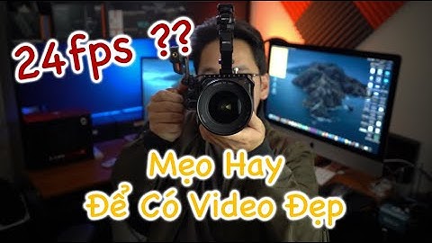 Mê Phim -  Những Bước Cần Làm Để Có 1 Video Đẹp
