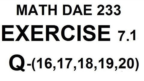 dae math 233 2nd year chapter no 7 exercise no 7.1 question 16 to 20
