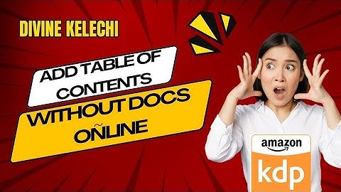 HOW TO ADD TABLE OF CONTENTS WITHOUT GOOGLE DOCS ONLINE #amazonkindledirectpublishing #amazonkdp