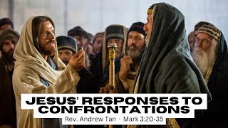 Jesus' Responses to Confrontations | Rev. Andrew Tan | Mark 3: 20-35
