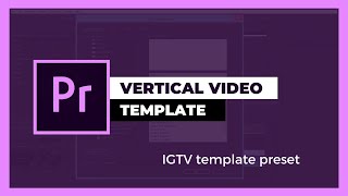 How to create vertical video template in Premiere Pro | IG TV Template / Preset