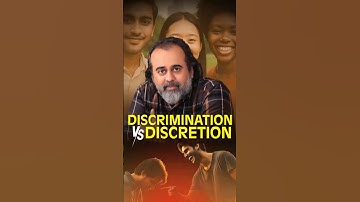 Discrimination vs Discretion ll Acharya Prashant
