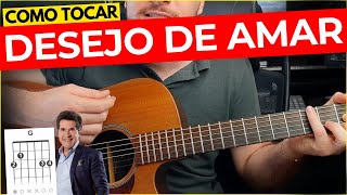 Desejo de Amar - João Paulo e Daniel - Como Tocar no Violão 🎸