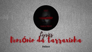 Demônio da Tarraxinha - Badoxa - (Lyrics)