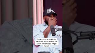 Sarkodie is naturally an Introvert. What people say about him are lies- Angel Town #sarkodie #angel