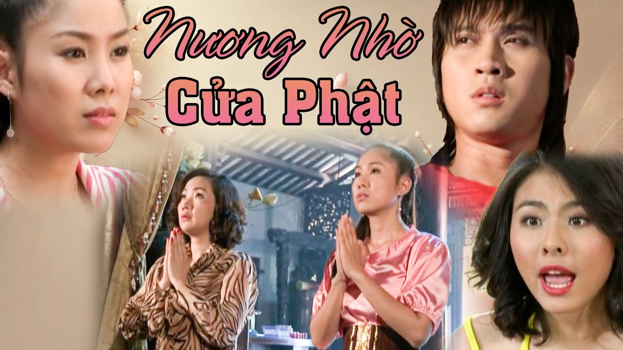 Phim Việt Nam Mới | NƯƠNG NHỜ CỬA PHẬT | Phim Truyện Việt Nam Hay Nhất | Kho Phim Việt