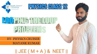 ELECTROSTATIC 1 || LECTURE 9 || LOOPING THE LOOP PROBLEMS || BY :- MAYANK SIR