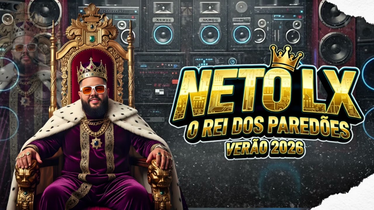 NETO LX O REI DOS PAREDÕES - CD COMPLETO VERÃO 2026