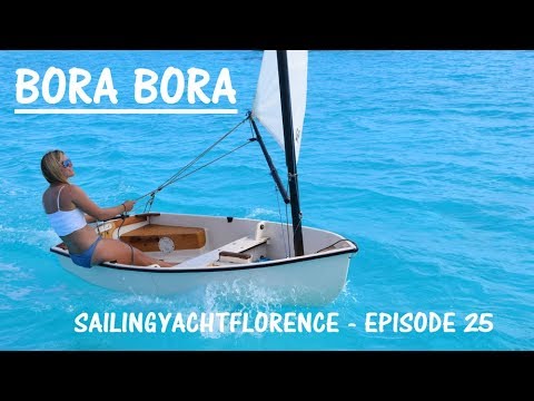 Bora Bora - Sailing the Pacific Episode 25