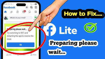 How to Fix Facebook Lite Preparing Please Wait Problem | Facebook Lite Loading Issue 