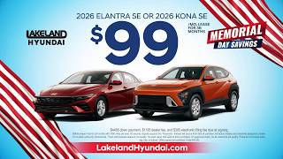 Lakeland Hyundai Memorial Day Savings ENDS SUNDAY! Save Thousands -  0% APR AND No Payments 90 Days