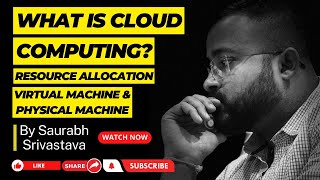 Cloud Computing and Research Aspects of Resource Allocation by Saurabh Srivastava