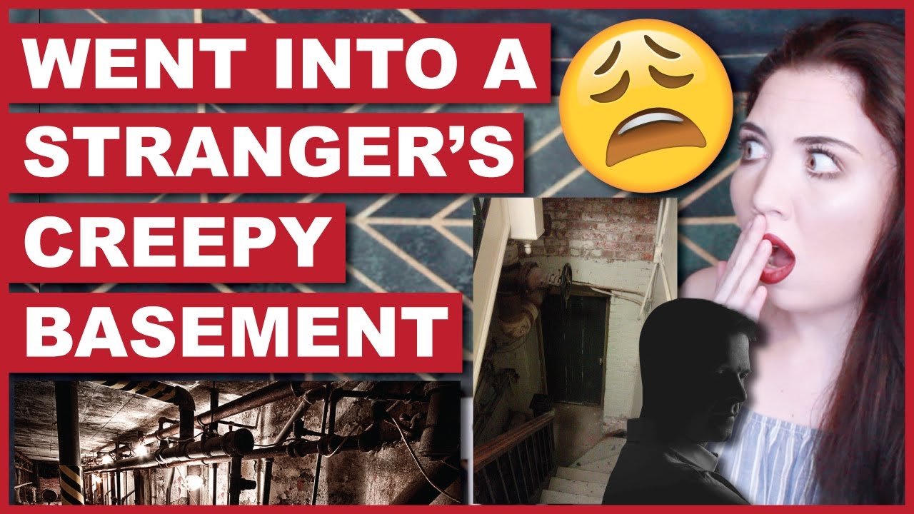 I Wandered Into A Stranger’s Creepy Basement Storytime YouTube