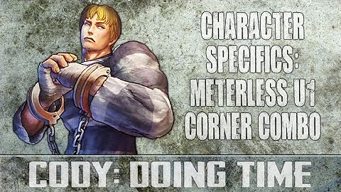 Cody: Character Specific Meterless Ultra 1 [SSIFV:AE]